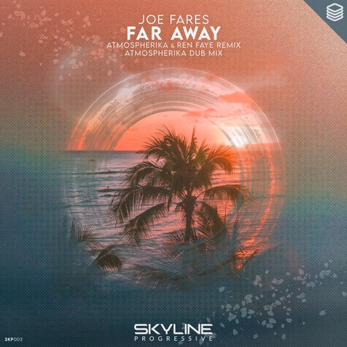 Joe Fares - Far Away (Atmospherika & Ren Faye Remix) [SKP003]